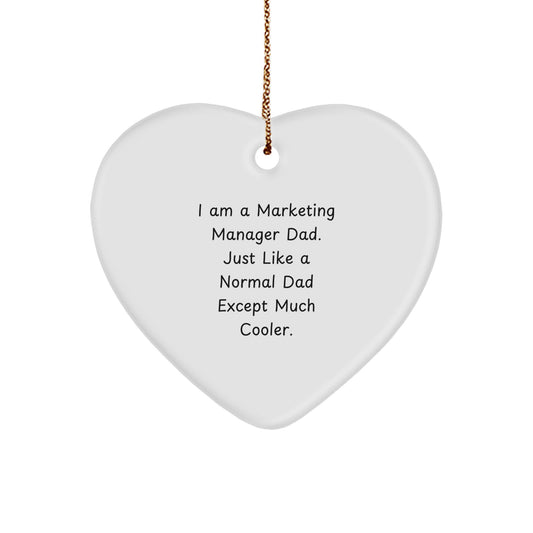Funny Marketing Manager Dad Gifts - Heart Ornament for Christmas - 'I Am A Marketing Manager Dad'
