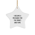 Funny Mechanic Gifts from Friends - I Became A Mechanic For The Money And Fame Star Ornament for Mechanic Lovers at Christmas