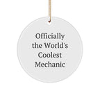 Funny Mechanic Gifts from Friends for Christmas - 'Officially The World's Coolest Mechanic' Circle Ornament