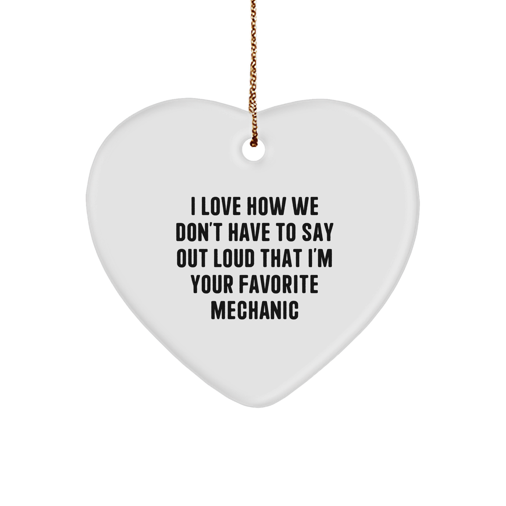 Funny Mechanic Gifts from Friends for Him - Heart Ornament with Quote, Mechanic Christmas Decorations, Unique Presents for Men, Women, Family