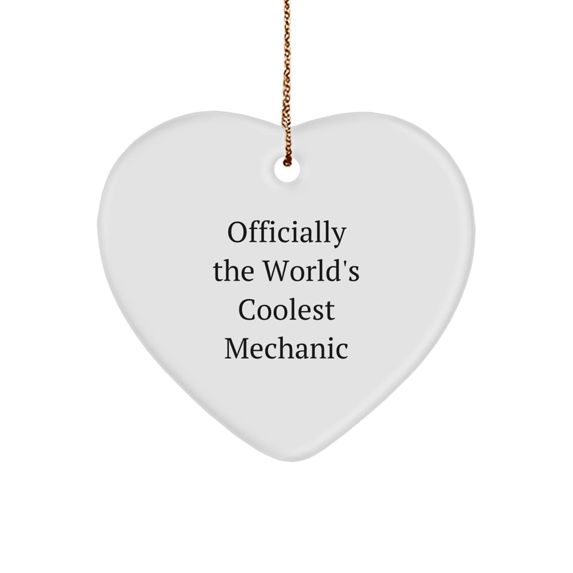 Funny Mechanic Heart Ornament Gifts from Friends for Christmas - Officially The World's Coolest Mechanic Quote