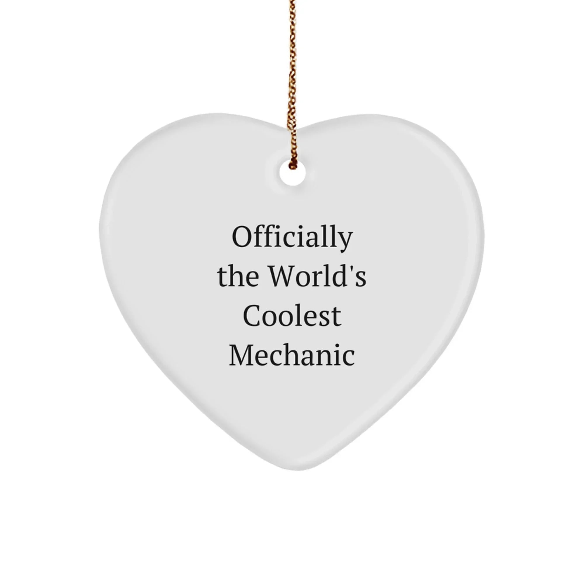 Funny Mechanic Heart Ornament Gifts from Friends for Christmas - Officially The World's Coolest Mechanic Quote