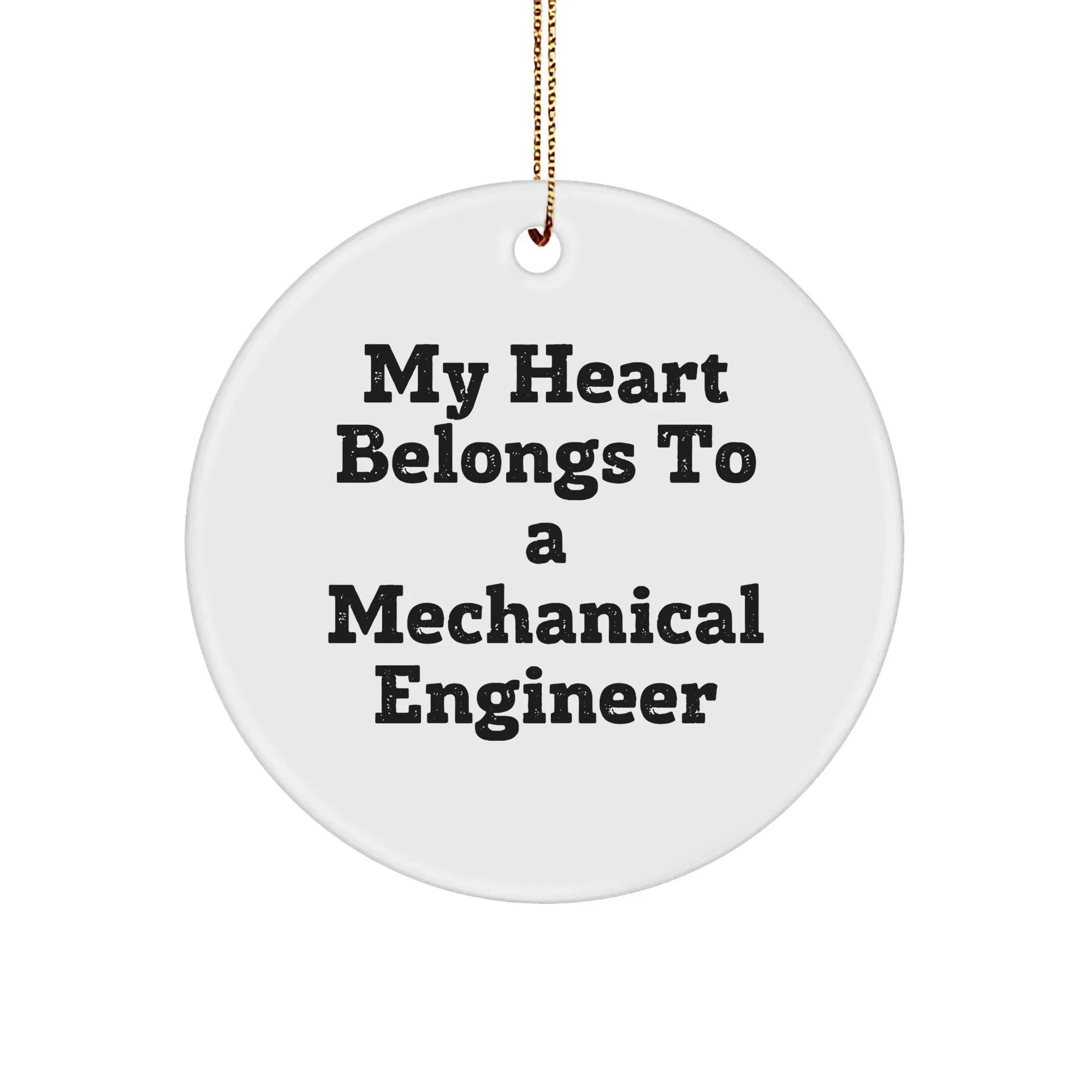 Funny Mechanical Engineer Gifts, 'My Heart Belongs To A Mechanical Engineer' Circle Ornament, Christmas Unique Presents for Him or Her from Friends, Family or Coworkers