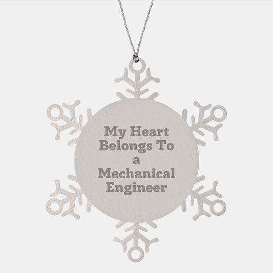 Funny Mechanical Engineer Snowflake Ornament - My Heart Belongs To A Mechanical Engineer Unique Christmas Gifts
