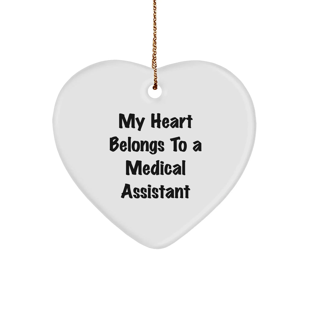 Funny Medical Assistant Gifts, Heart Ornament with Quote 'My Heart Belongs To A Medical Assistant', Gifts from Friends for Medical Assistant, Perfect Christmas Unique Gifts for Medical Assistant