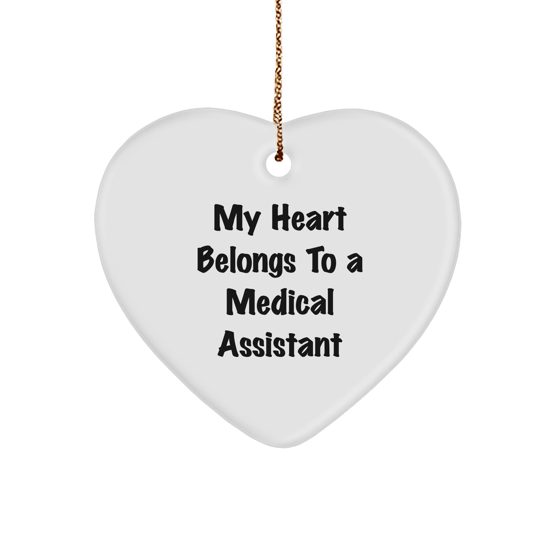 Funny Medical Assistant Gifts, Heart Ornament with Quote 'My Heart Belongs To A Medical Assistant', Gifts from Friends for Medical Assistant, Perfect Christmas Unique Gifts for Medical Assistant