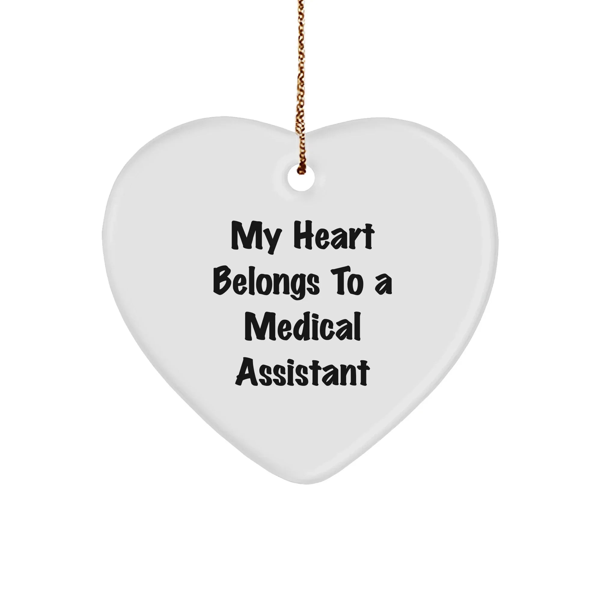 Funny Medical Assistant Gifts, Heart Ornament with Quote 'My Heart Belongs To A Medical Assistant', Gifts from Friends for Medical Assistant, Perfect Christmas Unique Gifts for Medical Assistant