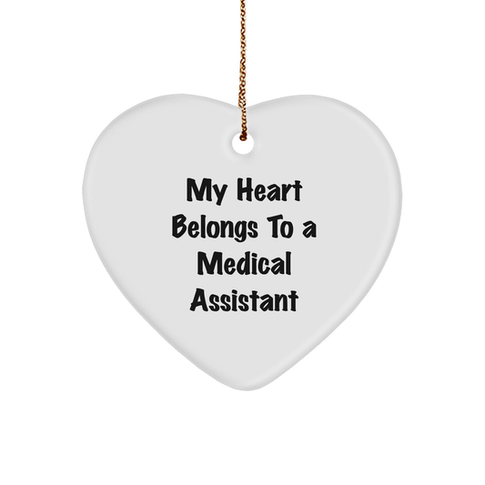 Funny Medical Assistant Gifts, Heart Ornament with Quote 'My Heart Belongs To A Medical Assistant', Gifts from Friends for Medical Assistant, Perfect Christmas Unique Gifts for Medical Assistant