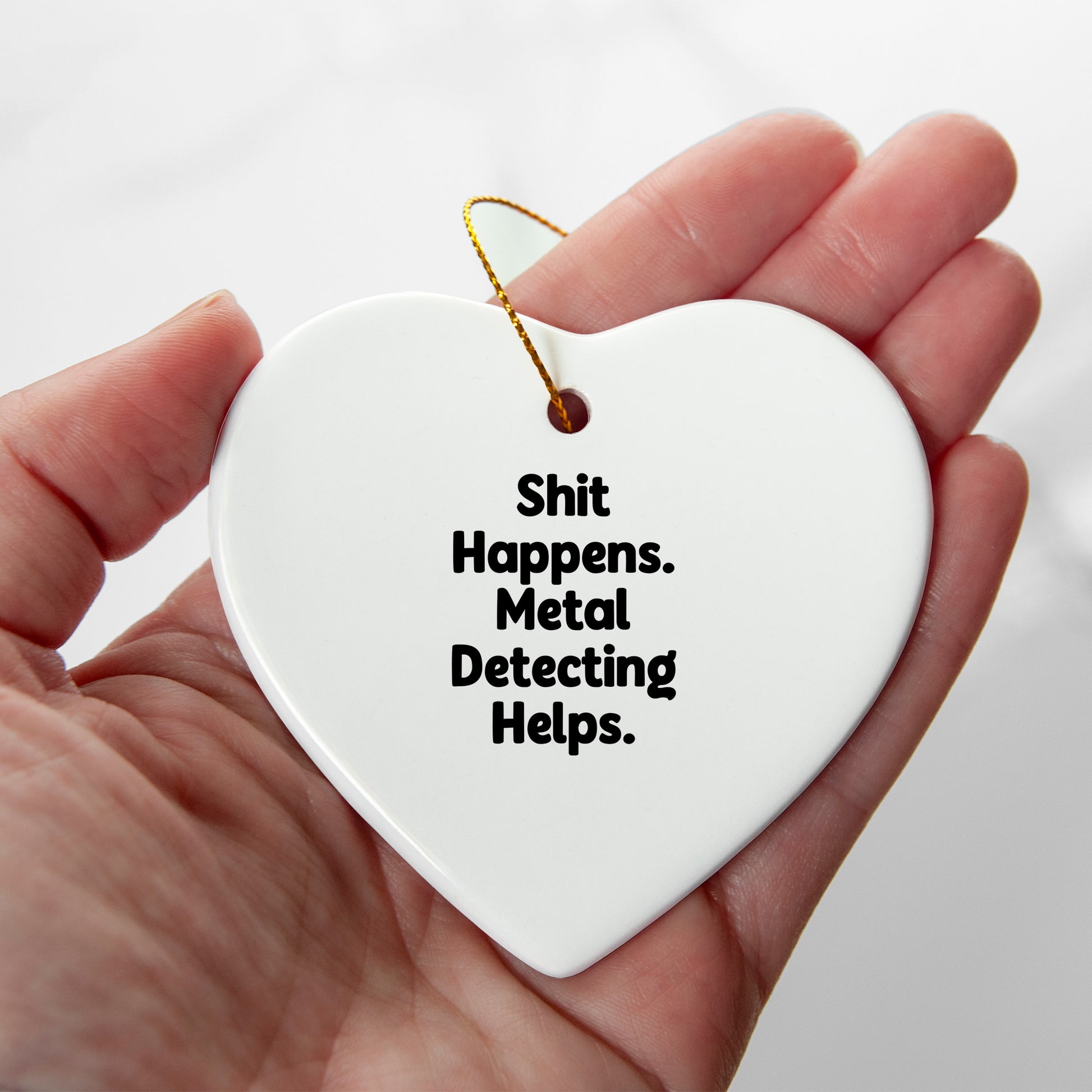 Funny Metal Detecting Heart Ornament Gifts for Men from Friends, 'Shit Happens. Metal Detecting Helps.' Christmas Unique Finds for Women - Mallard Moon Gift Shop
