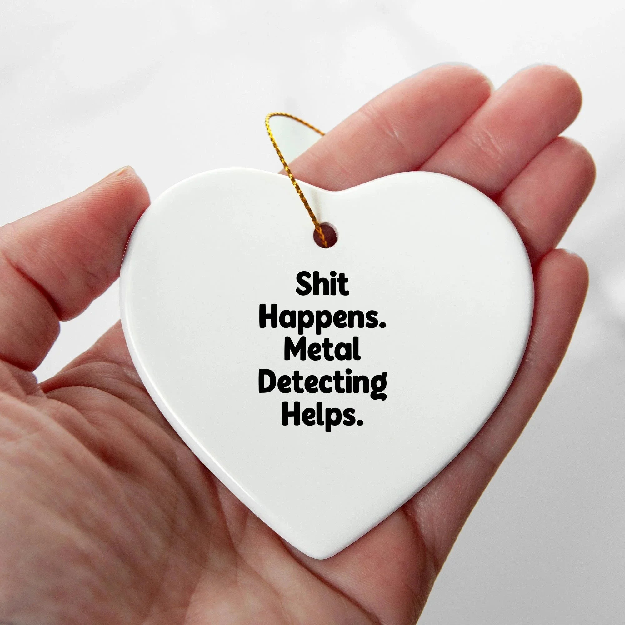 Funny Metal Detecting Heart Ornament Gifts for Men from Friends, 'Shit Happens. Metal Detecting Helps.' Christmas Unique Finds for Women