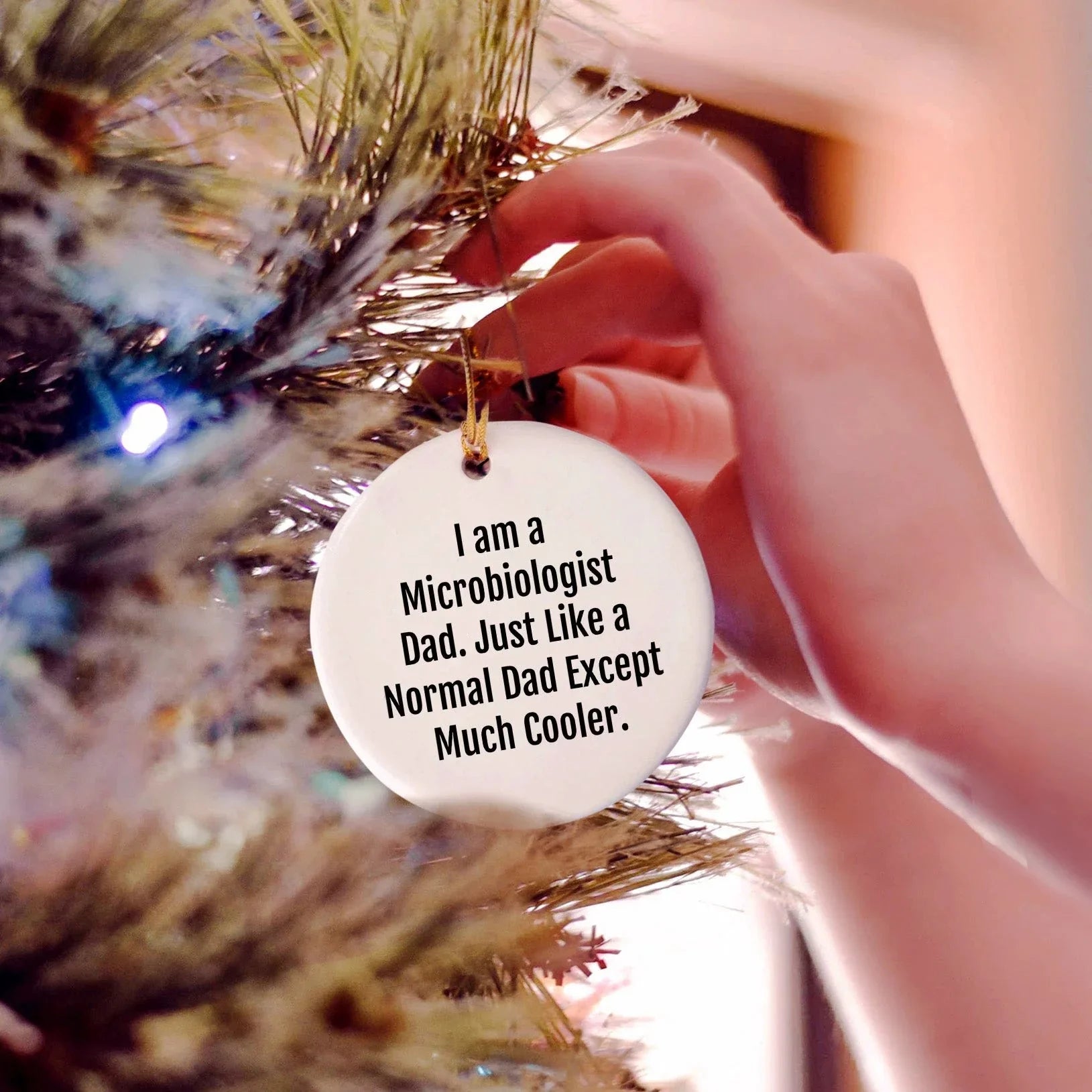 Funny Microbiologist Dad Gifts for Men - 'I Am A Microbiologist Dad...' Circle Ornament, Unique Christmas Unique Gifts from Dad to Son