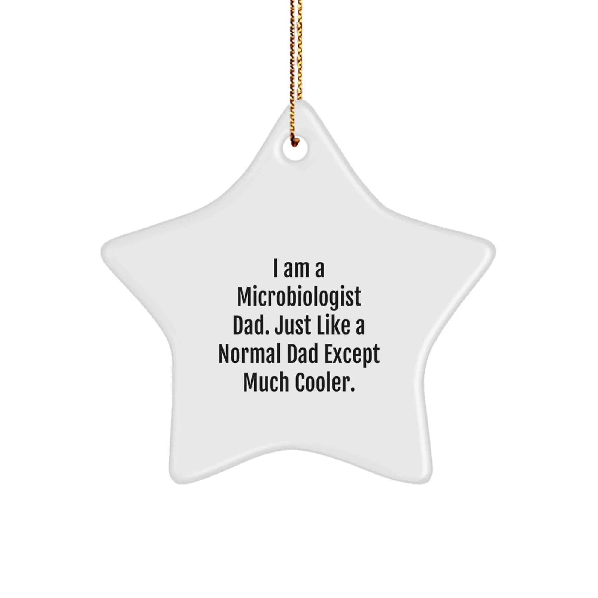 Funny Microbiologist Gifts for Men Friends Coworkers - Microbiologist Dad Star Ornament, White, 3.25' tall, MDF, for Christmas