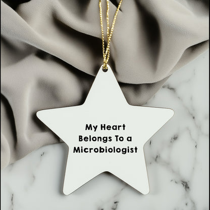 Funny Microbiologist Gifts from Men - My Heart Belongs To A Microbiologist Star Ornament for Christmas, Gifts for Microbiologist, Unique and Inspirational