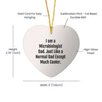 Funny Microbiologist Gifts from Men to Friends - I Am A Microbiologist Dad Heart Ornament for Christmas, Unique Gifts for Microbiologist, Dad, or Husband