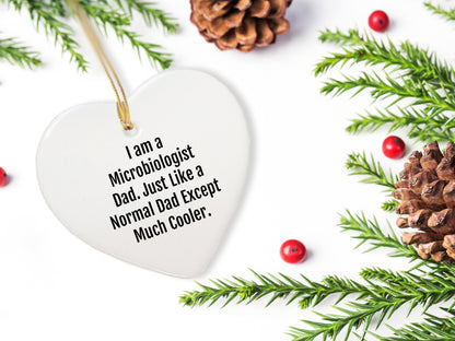 Funny Microbiologist Gifts from Men to Friends - I Am A Microbiologist Dad Heart Ornament for Christmas, Unique Gifts for Microbiologist, Dad, or Husband