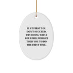 Funny Millwright - Oval Ornament 'If At First You Don\'t Succeed' Quote, Christmas Gifts