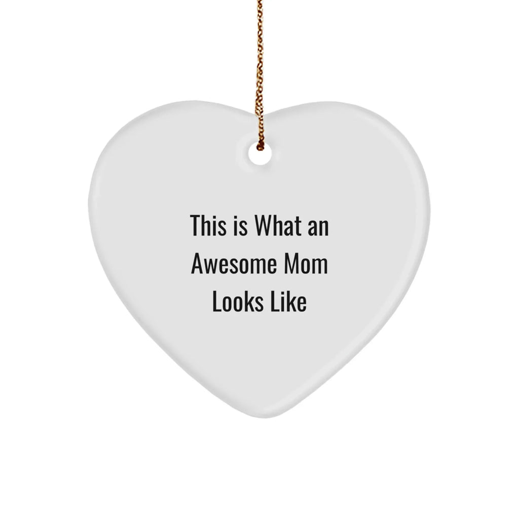 Funny Mom Gifts from Family, Gifts for Mom This Is What An Awesome Mom Looks Like Heart Ornament, Christmas Unique Presents