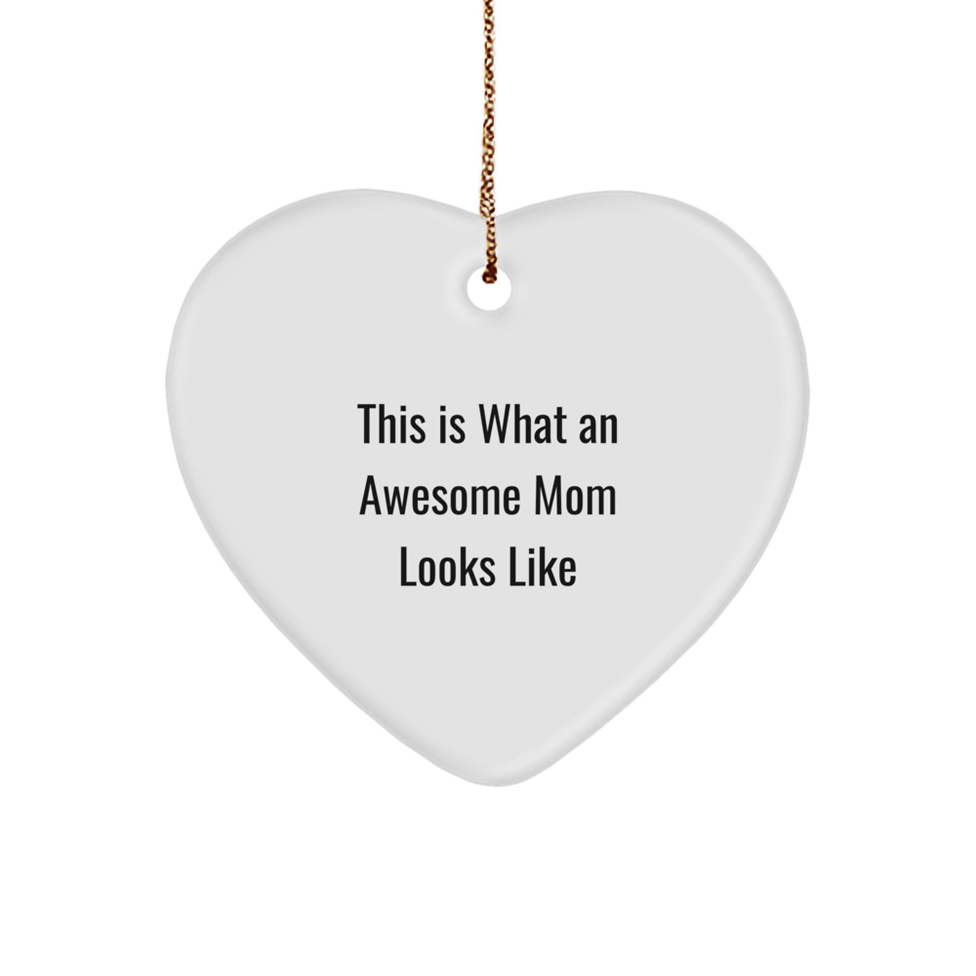 Funny Mom Gifts from Family, Gifts for Mom This Is What An Awesome Mom Looks Like Heart Ornament, Christmas Unique Presents