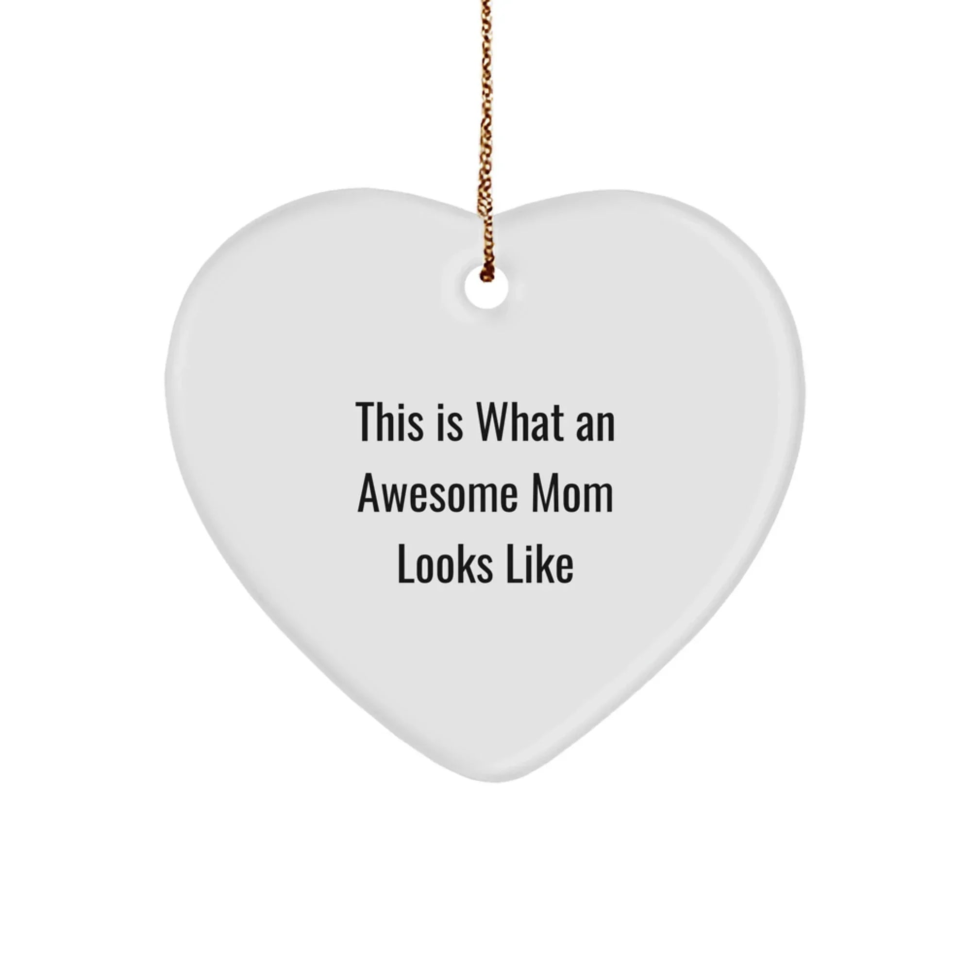 Funny Mom Gifts from Family, Gifts for Mom This Is What An Awesome Mom Looks Like Heart Ornament, Christmas Unique Presents