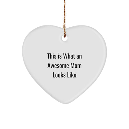 Funny Mom Gifts from Family, Gifts for Mom This Is What An Awesome Mom Looks Like Heart Ornament, Christmas Unique Presents