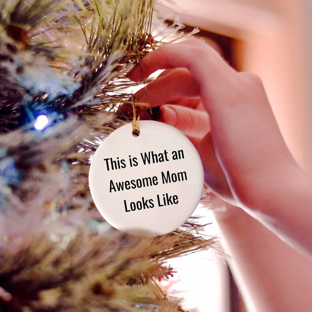 Funny Mom Gifts from Men for Awesome Moms - 'This Is What An Awesome Mom Looks Like' Circle Ornament, White, Christmas Unique Gifts