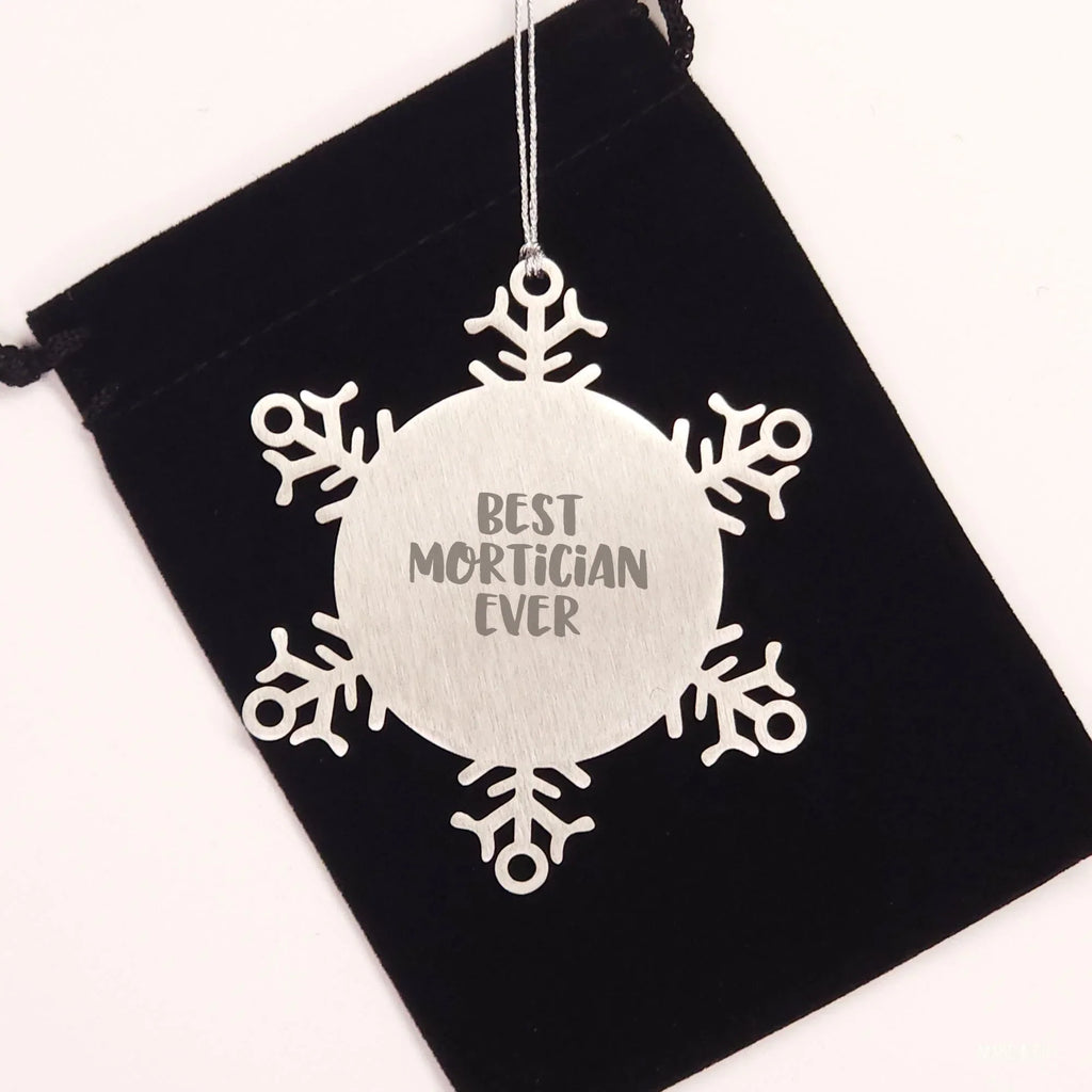 Funny Mortician Gifts from Friends for Best Mortician Ever Snowflake Ornament, Unique Christmas Unique Gifts