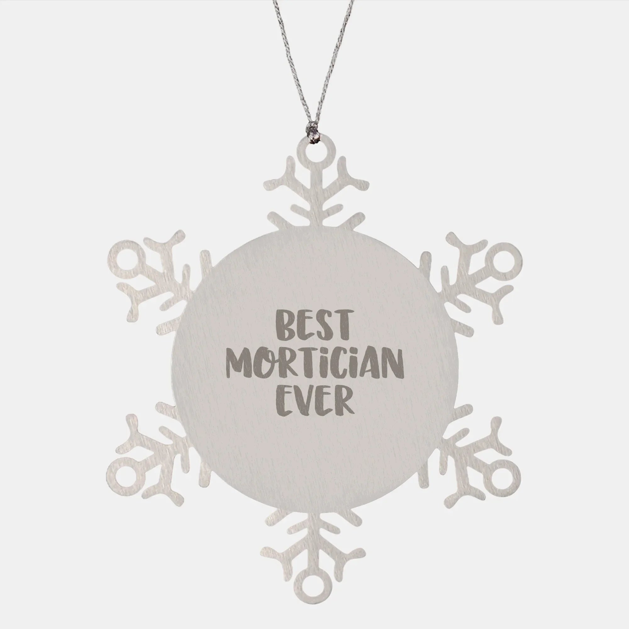Funny Mortician Gifts from Friends for Best Mortician Ever Snowflake Ornament, Unique Christmas Unique Gifts