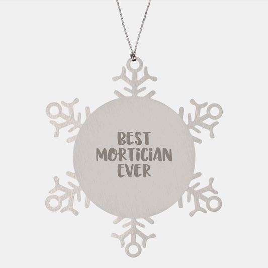 Funny Mortician Gifts from Friends for Best Mortician Ever Snowflake Ornament, Unique Christmas Unique Gifts