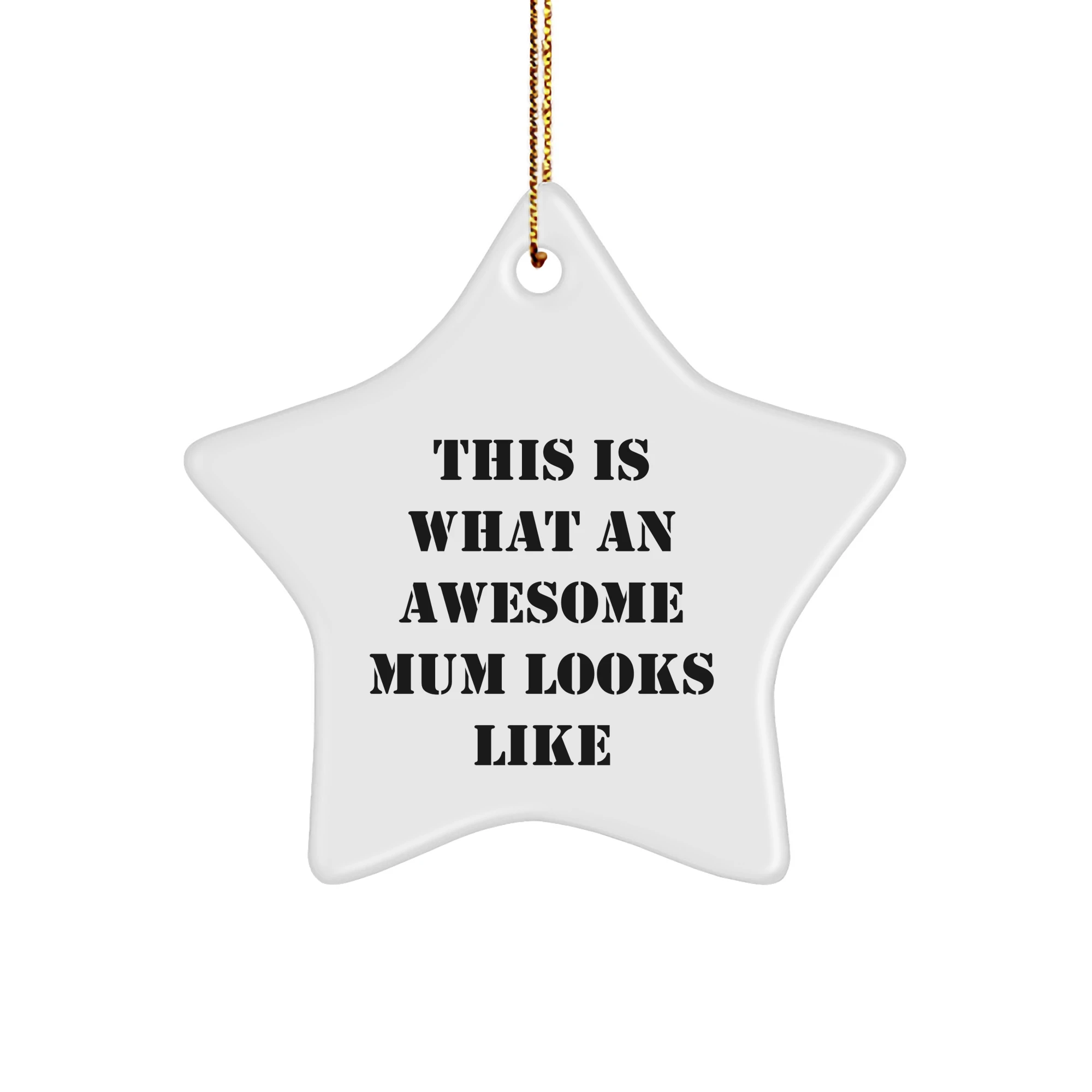 Funny Mum Gifts from Friends and Family for Christmas - This Is What An Awesome Mum Looks Like Star Ornament