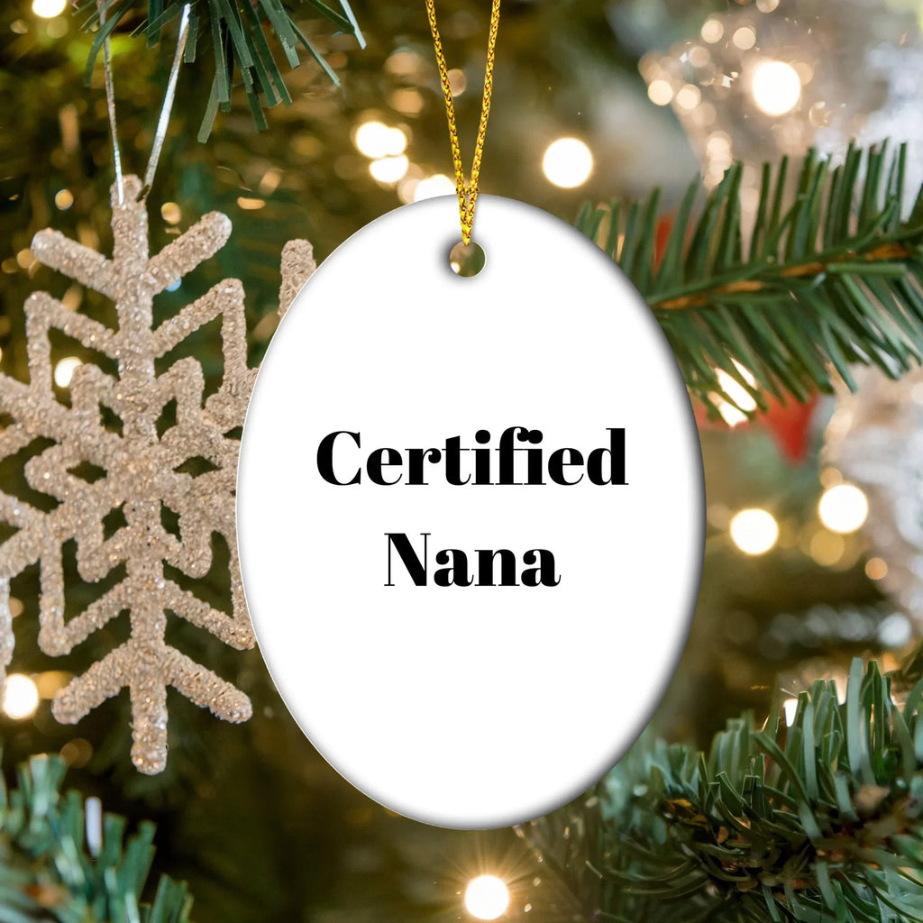 Funny Nana Gifts for Christmas - 'Certified Nana' Oval Ornament with Vibrant Colors, Gifts from Family