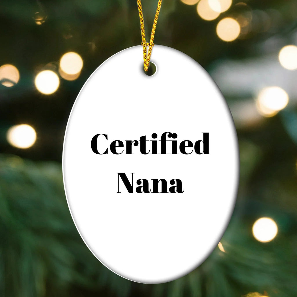 Funny Nana Gifts for Christmas - 'Certified Nana' Oval Ornament with Vibrant Colors, Gifts from Family