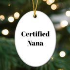 Funny Nana Gifts for Christmas - 'Certified Nana' Oval Ornament with Vibrant Colors, Gifts from Family