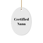 Funny Nana Gifts for Christmas - 'Certified Nana' Oval Ornament with Vibrant Colors, Gifts from Family