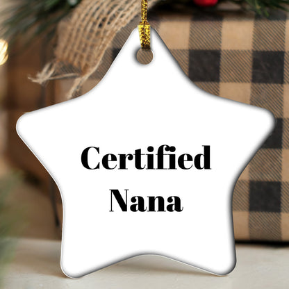 Funny Nana Quotes Star Ornament, Gifts from Men to Nana, Star Shaped Decor for Christmas, 'Certified Nana' Humor