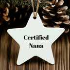 Funny Nana Quotes Star Ornament, Gifts from Men to Nana, Star Shaped Decor for Christmas, 'Certified Nana' Humor