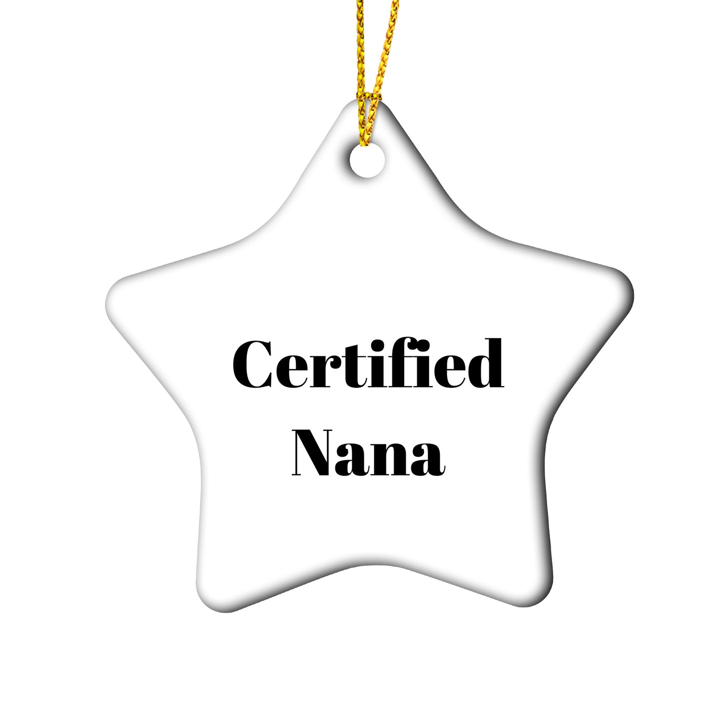 Funny Nana Quotes Star Ornament, Gifts from Men to Nana, Star Shaped Decor for Christmas, 'Certified Nana' Humor