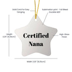 Funny Nana Quotes Star Ornament, Gifts from Men to Nana, Star Shaped Decor for Christmas, 'Certified Nana' Humor
