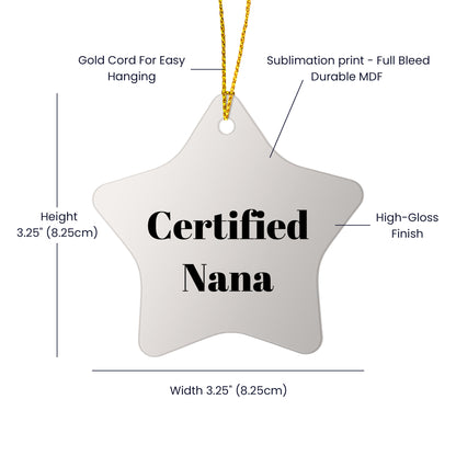 Funny Nana Quotes Star Ornament, Gifts from Men to Nana, Star Shaped Decor for Christmas, 'Certified Nana' Humor