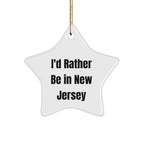 Funny New Jersey Star Ornament Christmas Gifts I'd Rather Be In New Jersey