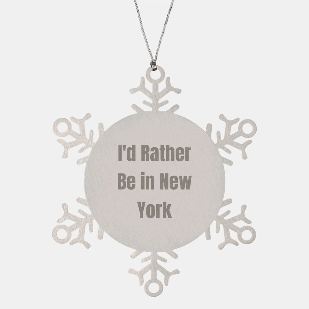 Funny New York Snowflake Ornament Gifts from Friends and Family, 'I'd Rather Be In New York' Quote, Unique Christmas Ornament, Shatterproof and Durable, 3.14 inches in Diameter