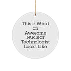 Funny Nuclear Technologist Gifts for Men - This Is What An Awesome Nuclear Technologist Looks Like Circle Ornament from Gifts for Nuclear Technologists, Perfect for Christmas