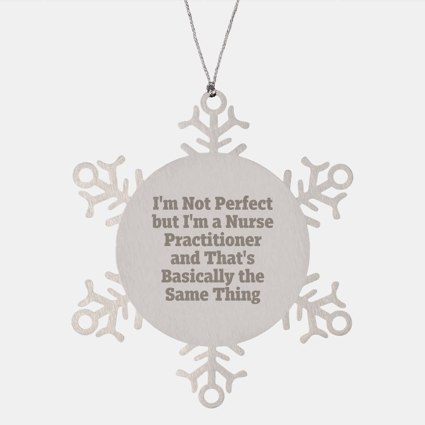 Funny Nurse Practitioner Christmas Snowflake Ornament - 'I'm Not Perfect But I'm A Nurse Practitioner Gifts