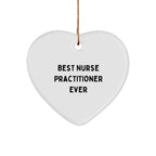 Funny Nurse Practitioner Gifts from Family - 'Best Nurse Practitioner Ever' Heart Ornament for Christmas