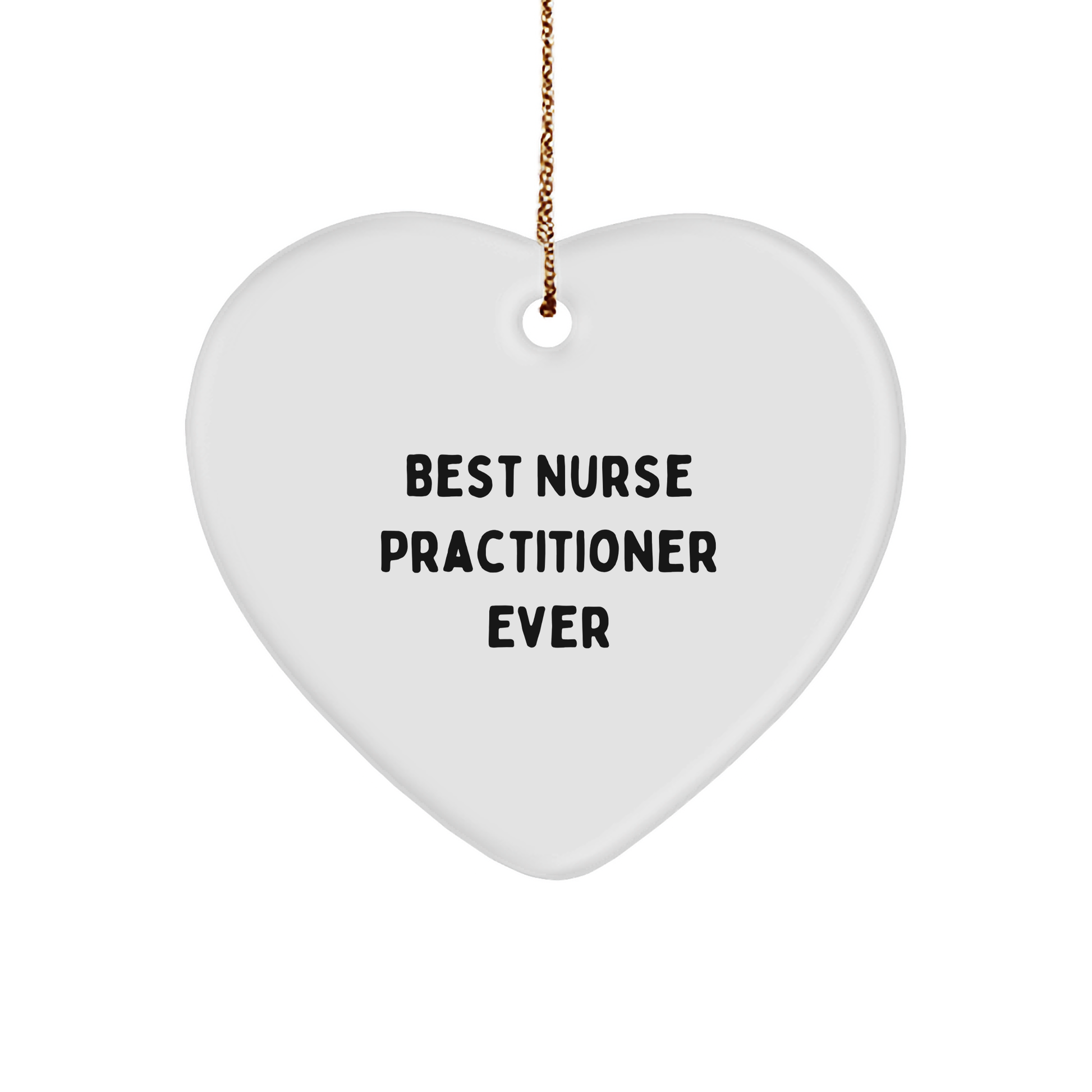 Funny Nurse Practitioner Gifts from Family - 'Best Nurse Practitioner Ever' Heart Ornament for Christmas