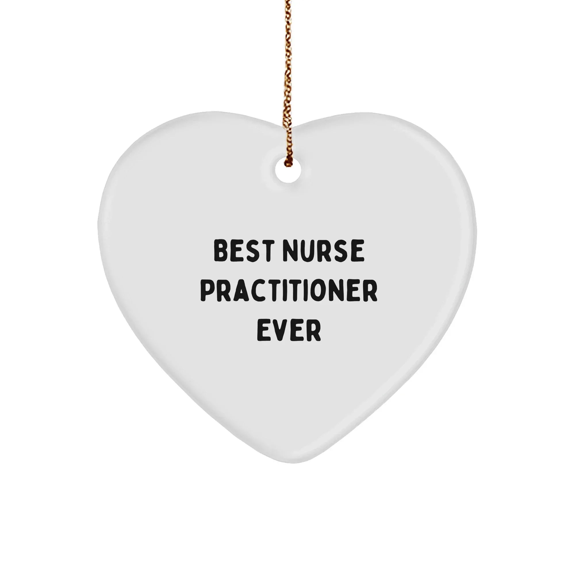 Funny Nurse Practitioner Gifts from Family - 'Best Nurse Practitioner Ever' Heart Ornament for Christmas