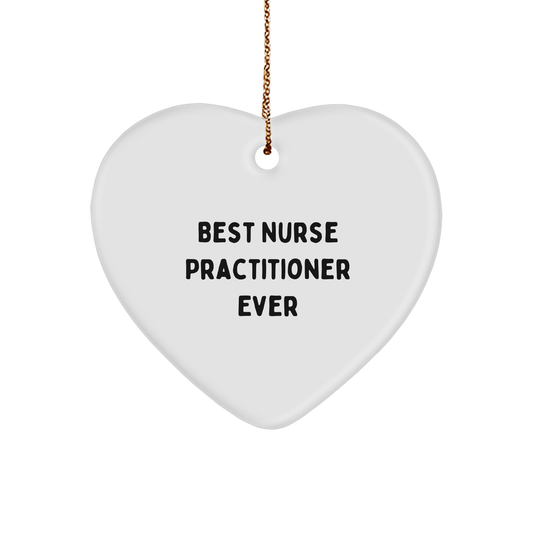 Funny Nurse Practitioner Gifts from Family - 'Best Nurse Practitioner Ever' Heart Ornament for Christmas