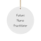 Funny Nurse Practitioner Christmas Ornaments - Future Nurse Practitioner