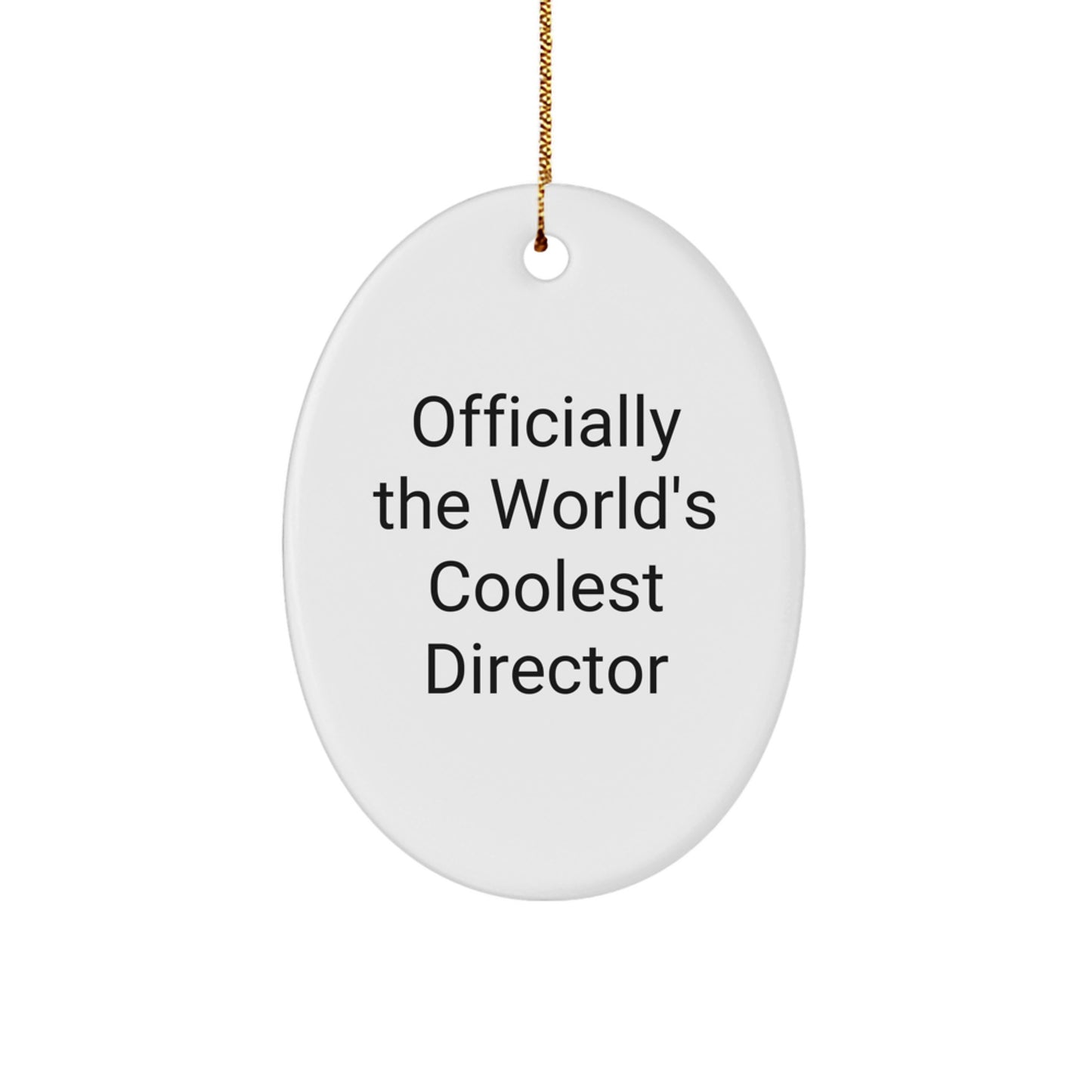 Funny Officially The World's Coolest Director Gifts - Oval Ornament, Christmas Unique Gifts