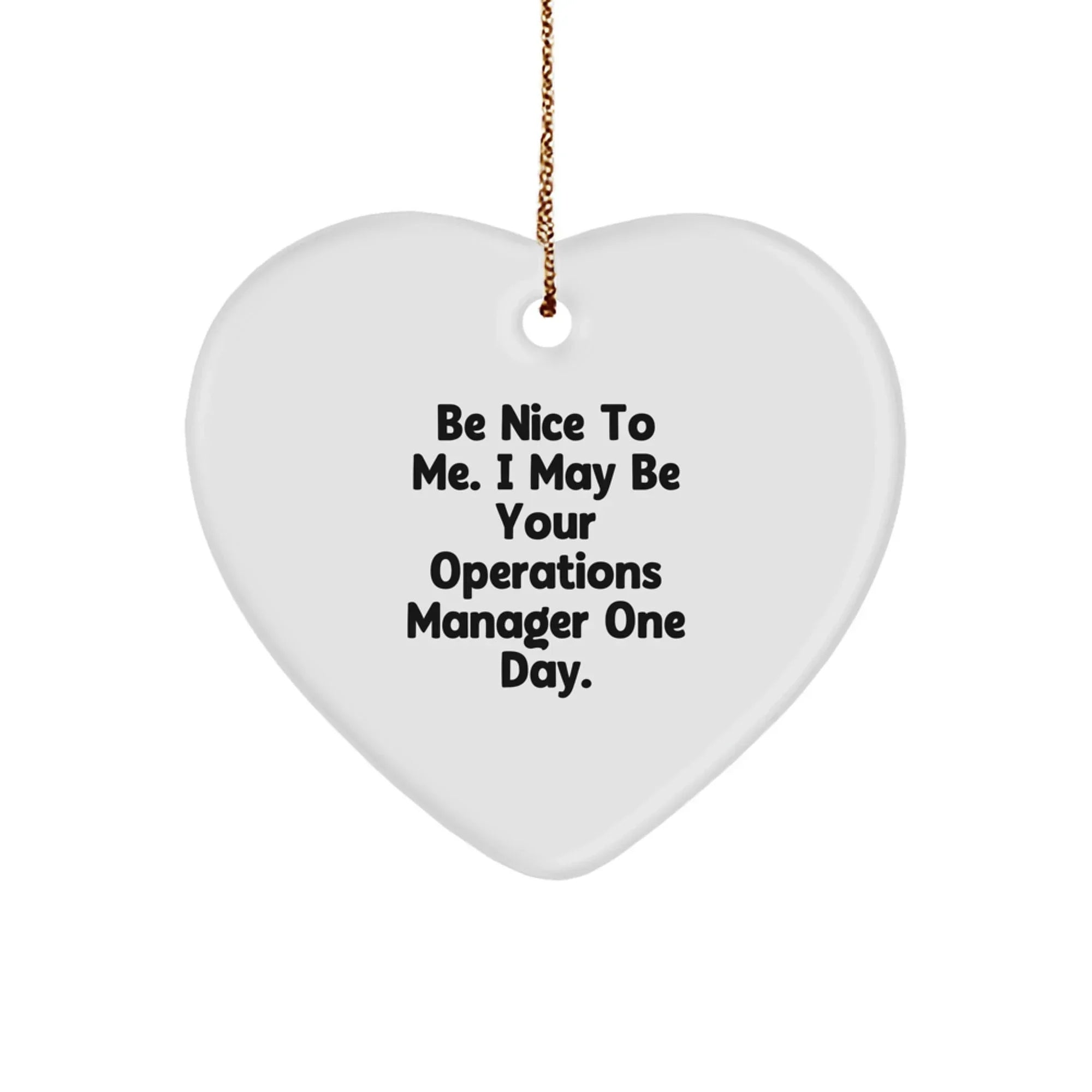 Funny Operations Manager Gifts - Be Nice To Me, Heart Ornament, Christmas Memorable Presents for Operations Manager, Gifts from Men to Operations Manager