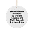 Funny Operations Manager Gifts, Circle Ornament for Christmas, 'I'm Not Perfect But...' Quote, Gifts from Men for Coworkers, Unique Operations Manager Christmas Unique Gifts